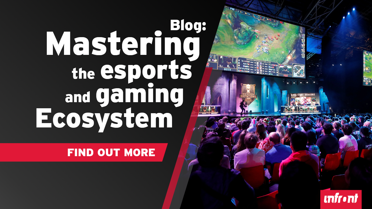Blog: Mastering the esports and gaming ecosystem